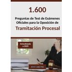 Tramitación Procesal y Administrativa: Recopilación de Preguntas de Test de Éxamenes Oficiales de Años Anteriores para Preparar la Oposición (Oposiciones)