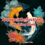 Tranquil Reflections Colouring Book: Relaxing Japanese Zen Garden Scenes for Mindful Colouring
