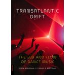 Transatlantic Drift: The Ebb and Flow of Dance Music