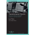 Transhümanist Devrim - Luc Ferry