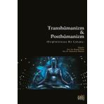 Transhümanizm ve Posthümanizm - Mustafa Tekin