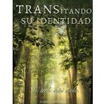TRANSITANDO SU IDENTIDAD: No todo esta dicho