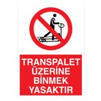 Transpalet Üzerine Çıkmak Yasaktır Uyarı Tabelası - 70x100 Alüminyum Kompozit Panel - İRD8
