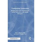 Transparent Leadership: Bridging the Trust Gap Between Senior Executives and Middle Managers
