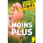 TRAVAILLER MOINS GAGNER PLUS