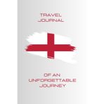 Travel Journal Of An Unforgettable Journey – England There And Back!: Diary and photo album to capture your most precious memories of your best trips around the world