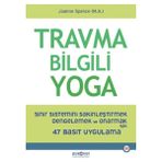 Travma Bilgili Yoga / Joanne Spence / Psikonet Yayınları / 9786259622644