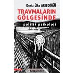 Travmaların Gölgesinde - Deniz Ülke Arıboğan