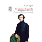 Tre lezioni su Tocqueville. Il profilo dell’homo democraticus e l’attuale crisi delle democrazie occidentali (Etica e talenti)
