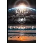 être ou disparaître: une interrogation existentielle qui traverse les âges. Au-delà des apparences, quelle est la nature de notre existence ? Cet ... place dans un monde complexe et en mutation.