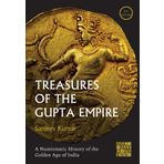 Treasures of the Gupta Empire: A Numismatic History of the Golden Age of India