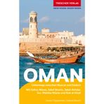 TRESCHER Reiseführer Oman: Unterwegs zwischen Muscat und Salalah. Mit Seeb, Nakhl, Sohar, Musandam, Nizwa, Sur, Wahibi-Wüste und Rub al-Khali