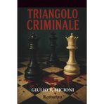 Triangolo criminale: Erotismo, passioni proibite, omicidi efferati e colpi di scena. Un thriller mozzafiato