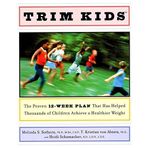 Trim Kids(TM): The Proven 12-Week Plan That Has Helped Thousands of Children Achieve a Healthier Weight by Melinda S., PhD Sothern (2001-12-24)