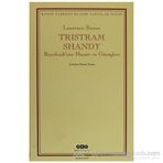 TRISTRAM SHANDY BEYEFENDI'NIN HAYATI VE GÖRÜŞLERİ - LAURENCE STERNE