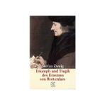 Triumph Und Tragik Des Erasmus Von Rotterdam - Stefan Zweig