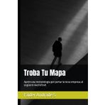 Troba Tu Mapa: Aprèn una metodologia per portar la teva empresa al següent nivell d'èxit