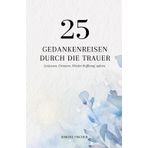 Trostbuch: 25 Gedankenreisen durch die Trauer: Innere Bilder, die Halt geben, wenn Worte fehlen