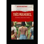 TRÊS MULHERES, UM DESTINO: A LUTA CONTRA O MIOMA