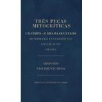 Três Peças Mitocríticas - Volume I Armando Nascimento Rosa