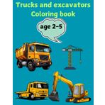 Trucks and excavators: coloring book for kids