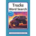Trucks Word Search Book: Easy and more to Read Print with Puzzles about Trucks, Pick Up trucks, and more. 110 pages long, 6X9 inches and has 50+ Puzzles.