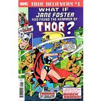 TRUE BELIEVERS WHAT IF JANE FOSTER FOUND HAMMER OF THOR #1