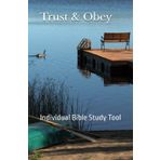 Trust & Obey: Individual Bible Study Tool