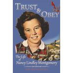 Trust & Obey: The Life of Nancy Lindley Montgomery