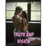 Truth and Vision - Hot Erotica Short Stories: Explicit Taboo Sex Story Naughty for Adults Women - Men and Couples, Threesome, Horny Bedtime Swingers Romance Novels, Rough Positions Harem, MM, MMF, XXX