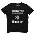 Tshirthane You Matter You Energy Erkek Tshirt