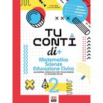 Tu conti di +. Matematica. Scienze. Educazione civica. Quaderno operativo per trascorrere le vacanze estive. Per la Scuola media (Vol. 2)