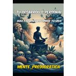 TU DESARROLLO PERSONAL: GUIA PARA TRANSFORMAR TU VIDA