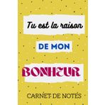 TU EST LA SOURCE DE MON BONHEUR: Carnet de note lignié , carnet pour memoriser votre souvenir et mettre votre plans .