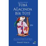 Tuba Ağacında Bir Tuti - Hayati Yolcu