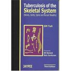 Tuberculosis of the Skeletal System: Bones, Joints, Spine and Bursal Sheaths