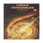 Tübitak Popüler Bilim Kitapları Güçlü Titreşimler - Müziğin Fiziği