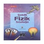 Tübitak Popüler Bilim Kitapları Şekilli Fizik Sözlüğü