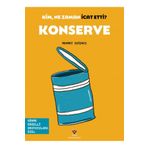 Tübitak Yayınları Kim, Ne Zaman İcat Etti? Konserve / Mehmet Sığırcı / TÜBİTAK Yayınları / 9786053125952