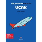 TÜBİTAK Yayınları Kim, Ne Zaman Icat Etti? Uçak