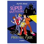 Tudem Yayınları Süper Gazeteciler 2 Parktaki Esrar Aytül Akal