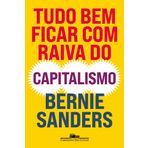 Tudo bem ficar com raiva do capitalismo