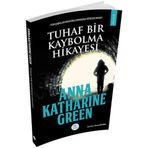 Tuhaf Bir Kaybolma Hikayesi - Anna Katharine Green
