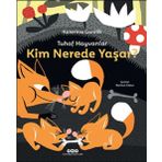 Tuhaf Hayvanlar - Kim Nerede Yaşar? - Katerina Görelik