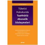 Tüketici Hukukunda Taahhütlü Abonelik Sözleşmeleri Seren Karakaş 2021/08