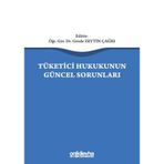 Tüketici Hukukunun Güncel Sorunları / Gözde Zeytin Çağrı / On İki Levha Yayınları / 9786257953351