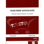 Tüketimin Sosyolojisi - Mehmet Anık Kamil Şahin
