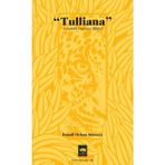 Tulliana - İsmail Orhan Sönmez