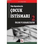 TÜM BOYUTLARIYLA ÇOCUK İSTİSMARI 2 ÖNLEME VE REHABILITASYON - OĞUZ POLAT
