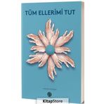 Tüm Ellerimi Tut - Hasan Doğan